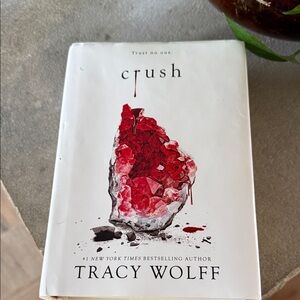 Crush by Tracy Wolff Hardcover Book